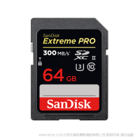 闪迪 SDSDXPK-064G-ZN4IN  至尊超极速 SD UHS-II 存储卡 SanDisk 产品 300mb/s 读取 260mb 写入 