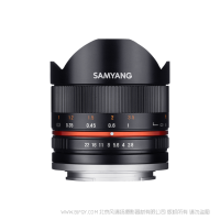 森养 SAMYANG 8mm F2.8 UMC Fish-Eye II 鱼眼镜头 适用于Canon M口 Sony E口 Fujifilm X口 Samsung NX口 三洋 三样