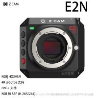  Z CAM™ E2N   NDI® HX3 4K @60fps PoE+供电  610g 网络 企业直播 H265 NDI SSP同步串流